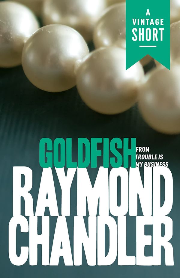 Goldfish: From Trouble Is My Business Book Cover