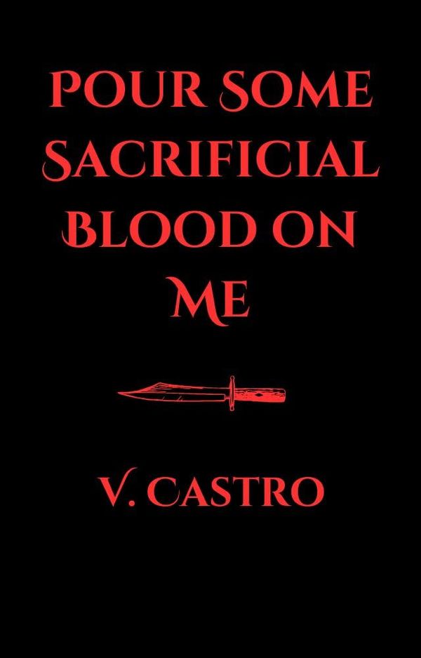 Pour Some Sacrificial Blood On Me Book Cover