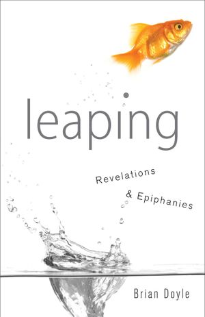 Leaping: Revelations & Epiphanies