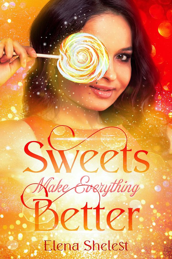 Sweets Make Everything Better Book Cover