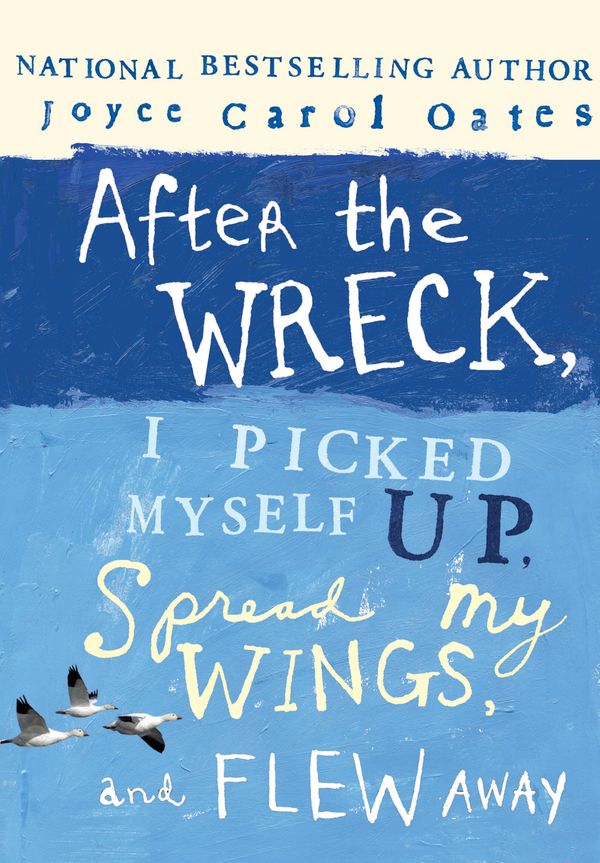 After the Wreck, I Picked Myself Up, Spread My Wings, and Flew Away Book Cover