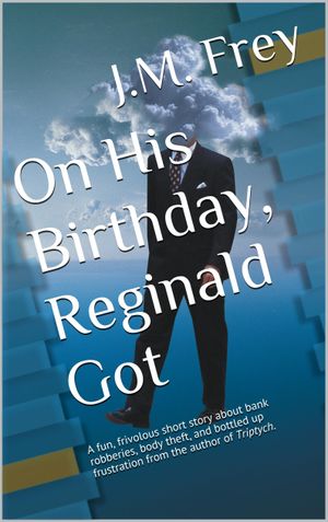 On His Birthday, Reginald Got