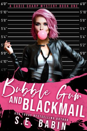Bubble Gum and Blackmail