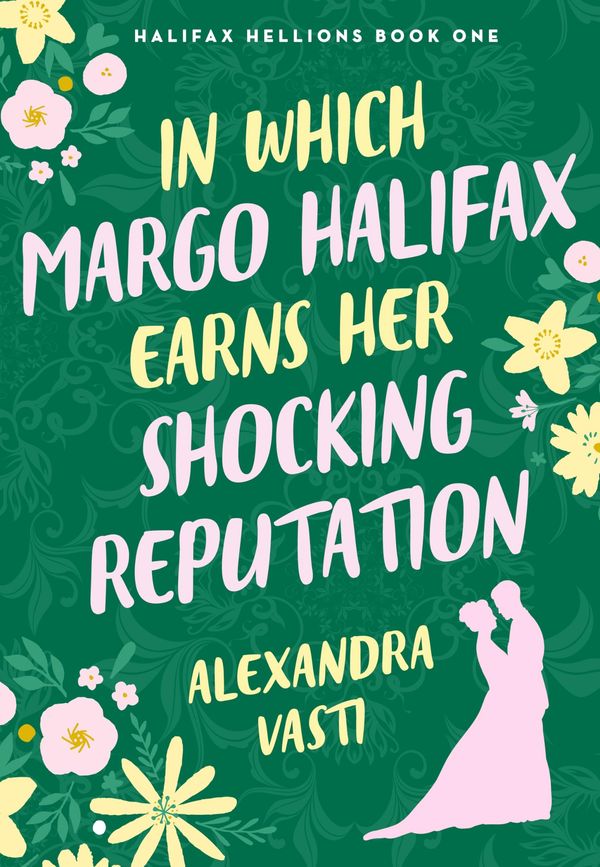 In Which Margo Halifax Earns Her Shocking Reputation cover