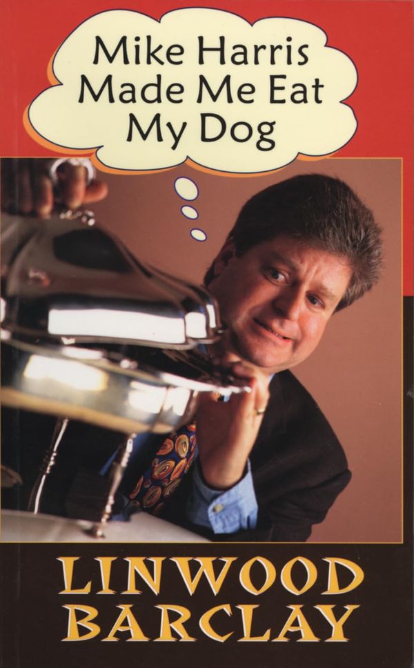 Mike Harris Made Me Eat My Dog Book Cover