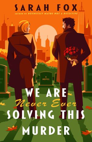 We Are Never Ever Solving This Murder