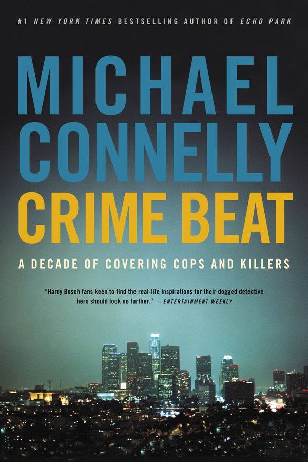 Crime Beat: A Decade of Covering Cops and Killers Book Cover