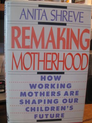 Remaking Motherhood