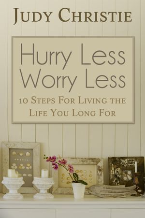 Hurry Less Worry Less