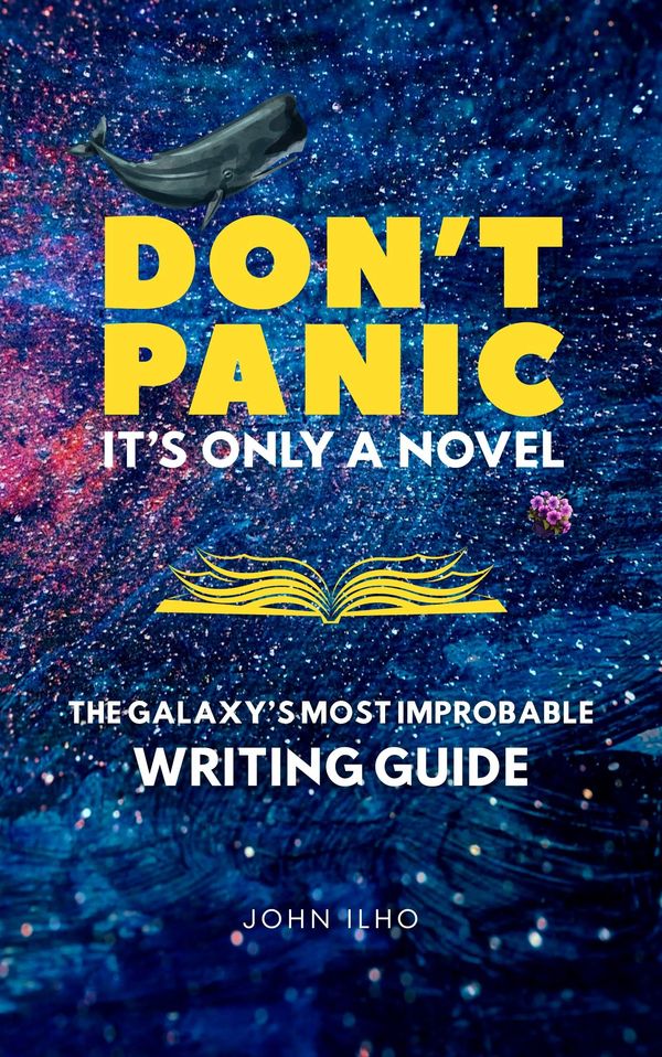 Don't Panic — It's Only a Novel Book Cover