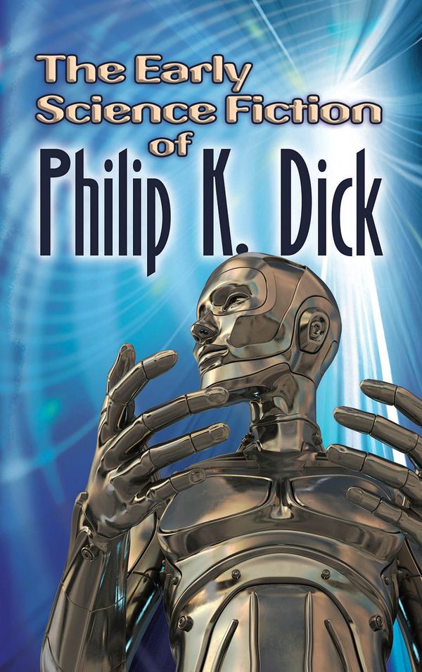 The Early Science Fiction of Philip K. Dick Book Cover