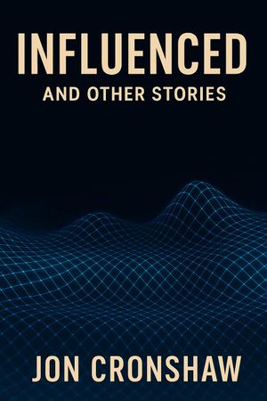 Influenced and Other Stories