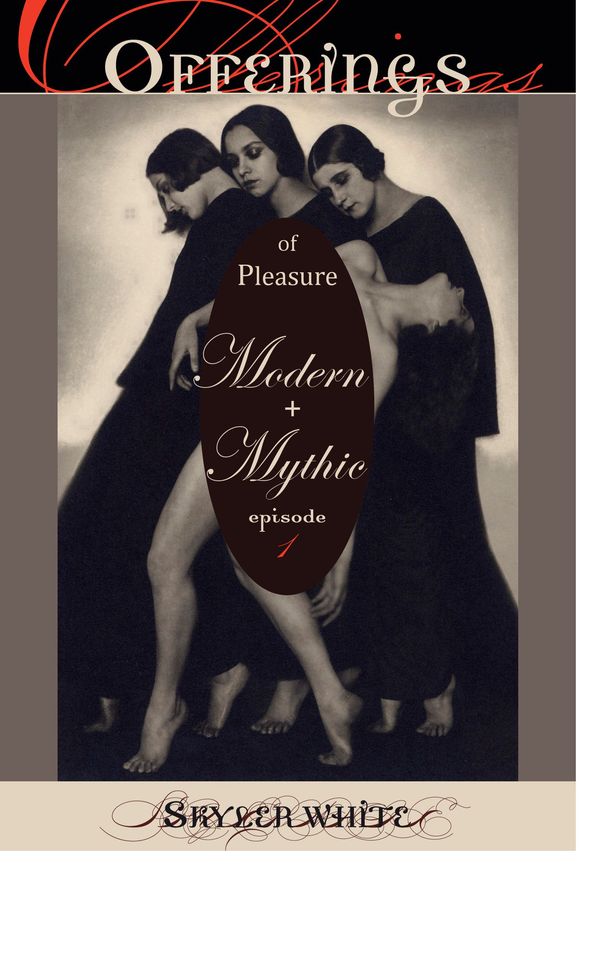 Offerings -- of Pleasure, Modern + Mythic Book Cover