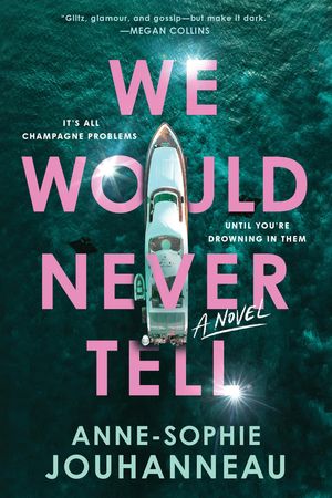 We Would Never Tell