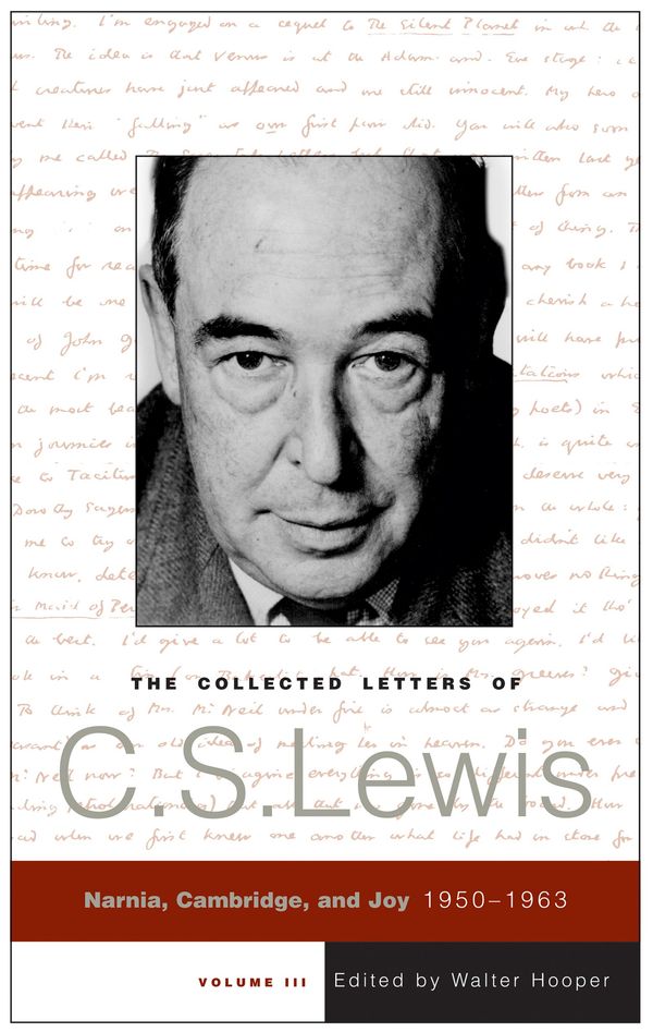 The Collected Letters of C.S. Lewis, Volume 3: Narnia, Cambridge, and Joy, 1950 - 1963 cover