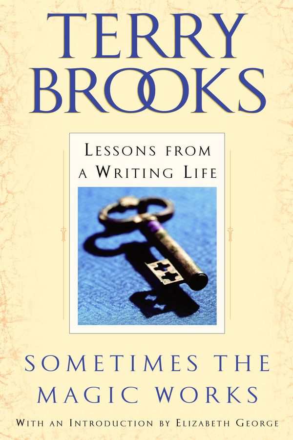 Sometimes the Magic Works: Lessons from a Writing Life Book Cover