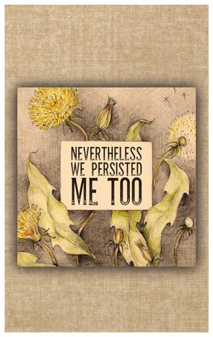 Nevertheless We Persisted: Me Too