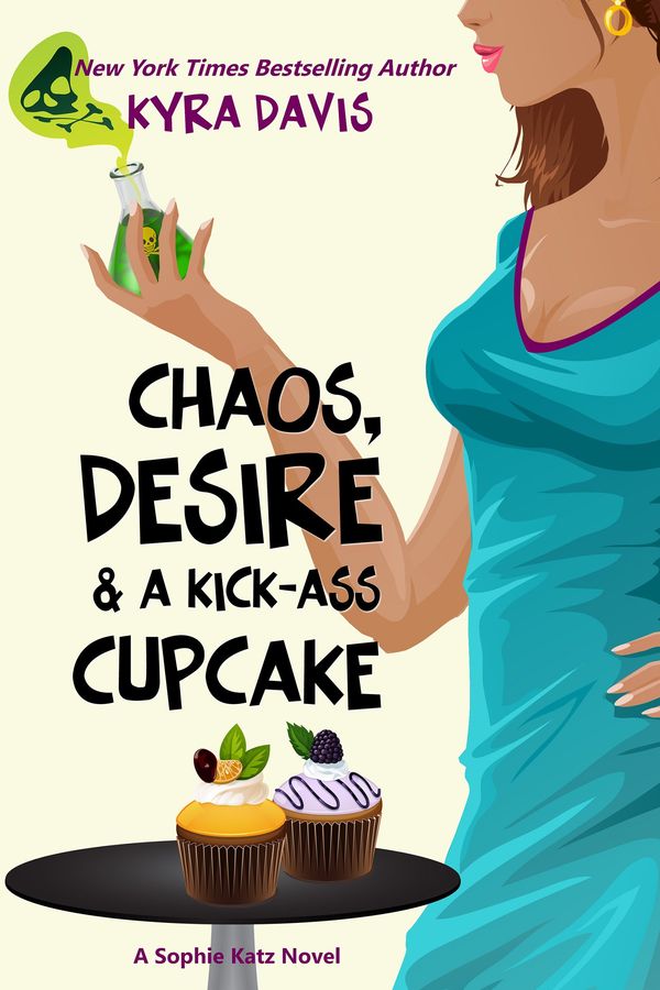 Chaos, Desire & A Kick-Ass Cupcake Book Cover