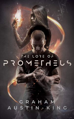 The Lore of Prometheus: A Modern Fantasy Thriller
