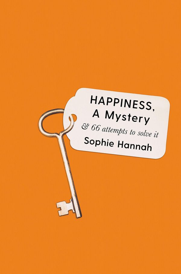 Happiness, a Mystery: And 66 Attempts to Solve It Book Cover