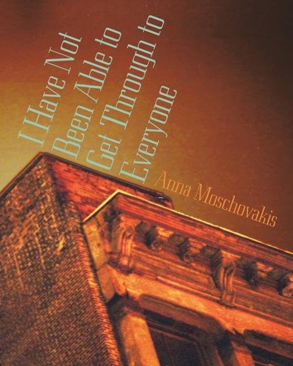 I Have Not Been Able to Get Through to Everyone Book Cover