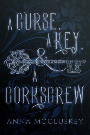 A Curse, A Key, & A Corkscrew
