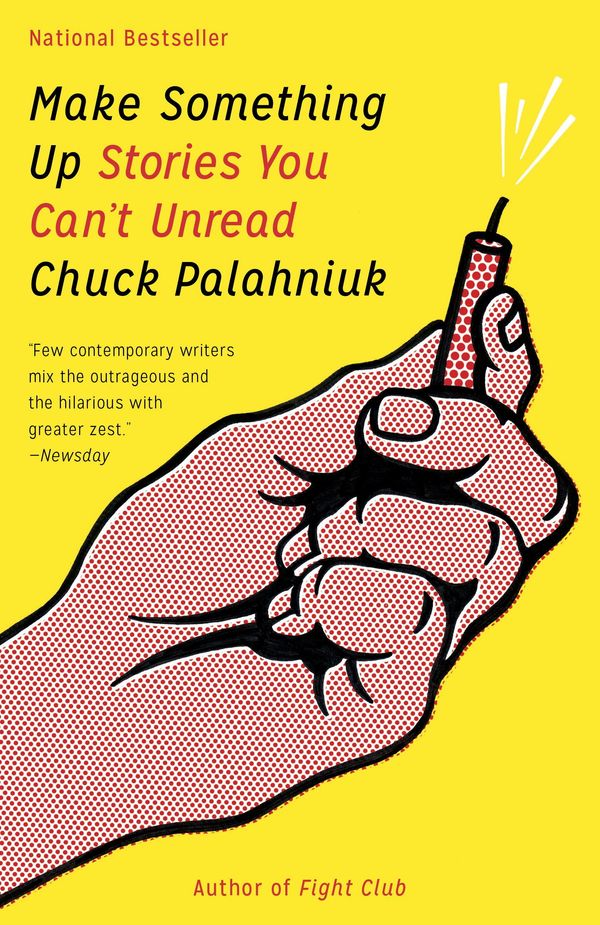 Make Something Up: Stories You Can't Unread Book Cover