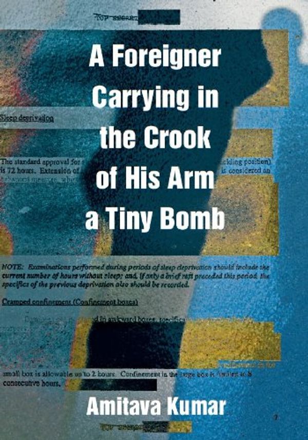 A Foreigner Carrying in the Crook of His Arm a Tiny Bomb Book Cover