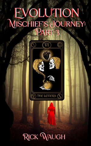 Evolution: Mischief’s Journey Part 3