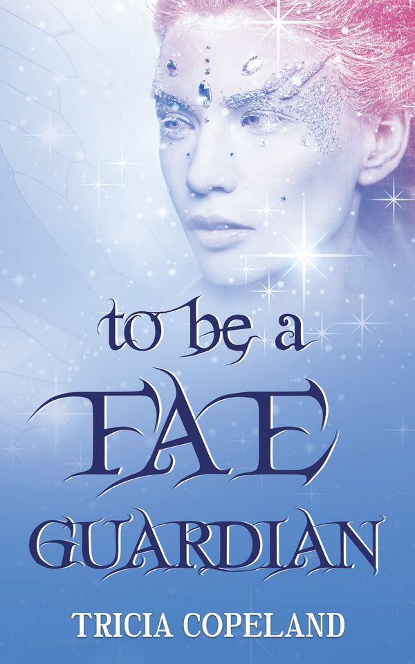 To be a Fae Guardian Book Cover
