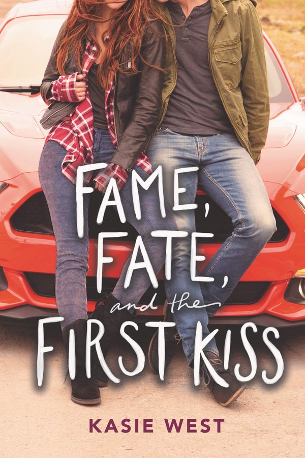 Fame, Fate, and the First Kiss cover