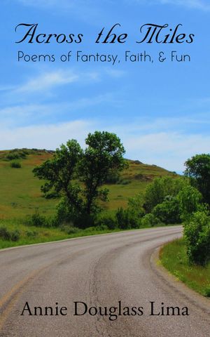 Across the Miles: Poems of Fantasy, Faith, and Fun