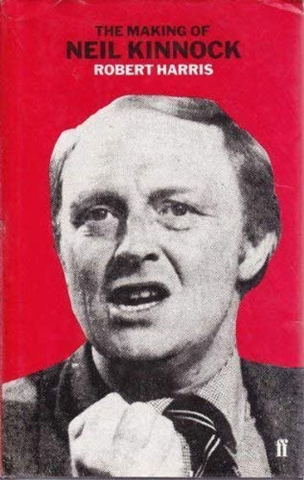 The Making of Neil Kinnock Book Cover