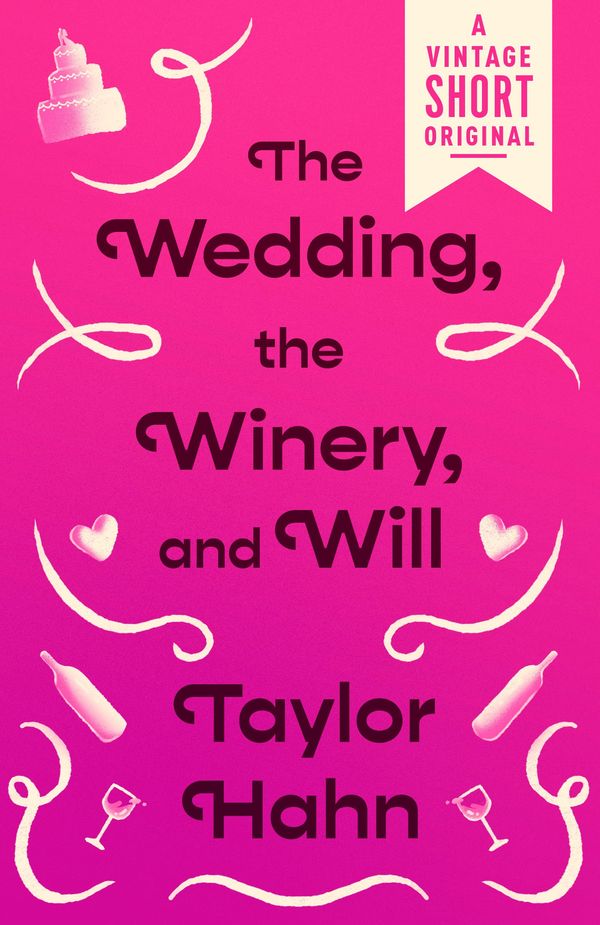 The Wedding, the Winery, and Will Book Cover