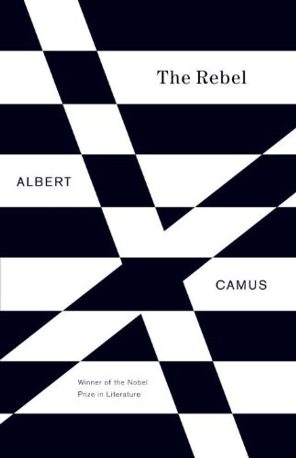 The Rebel: An Essay on Man in Revolt Book Cover