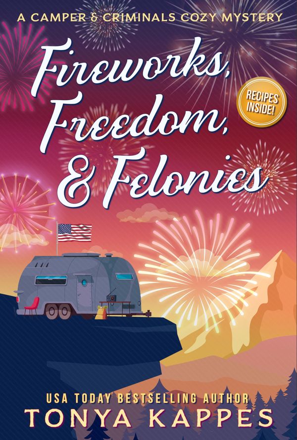 Fireworks, Freedom, & Felonies Book Cover