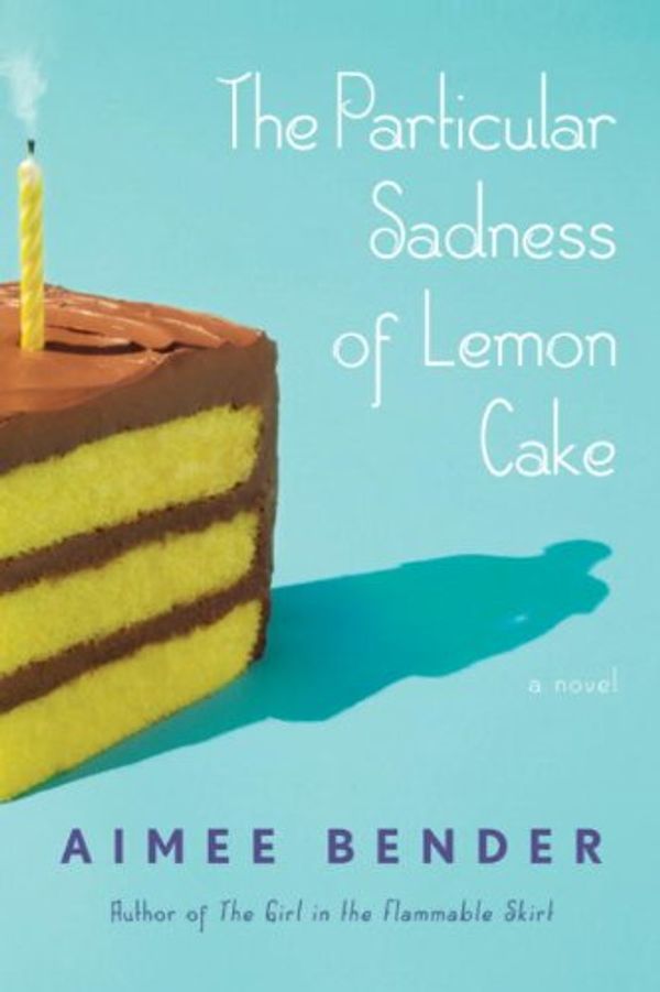 The Particular Sadness of Lemon Cake Book Cover