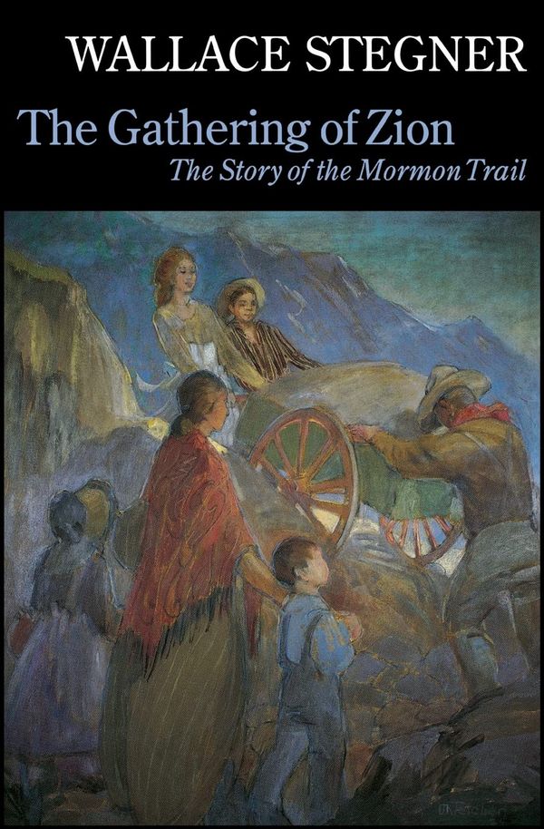 The Gathering of Zion: The Story of the Mormon Trail Book Cover