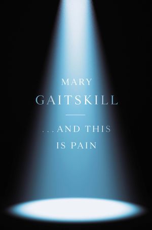 Recent book by Mary Gaitskill