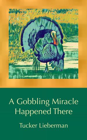 A Gobbling Miracle Happened There: Two Poems