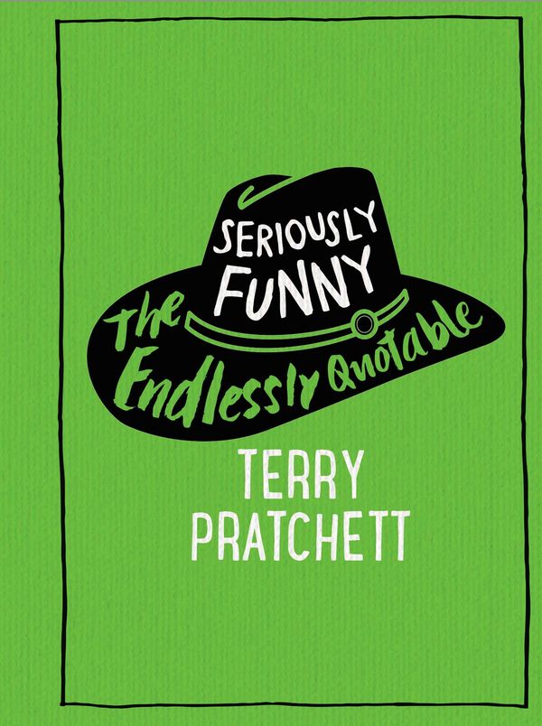 Seriously Funny: The Endlessly Quotable Terry Pratchett Book Cover