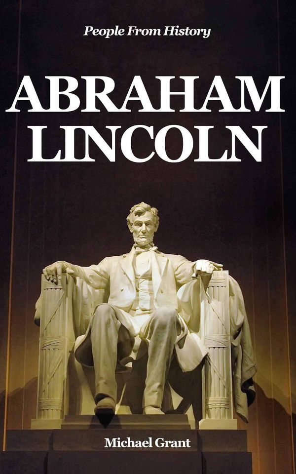 Abraham Lincoln: Abraham Lincoln For Kids cover