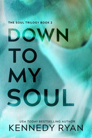 Down to My Soul
