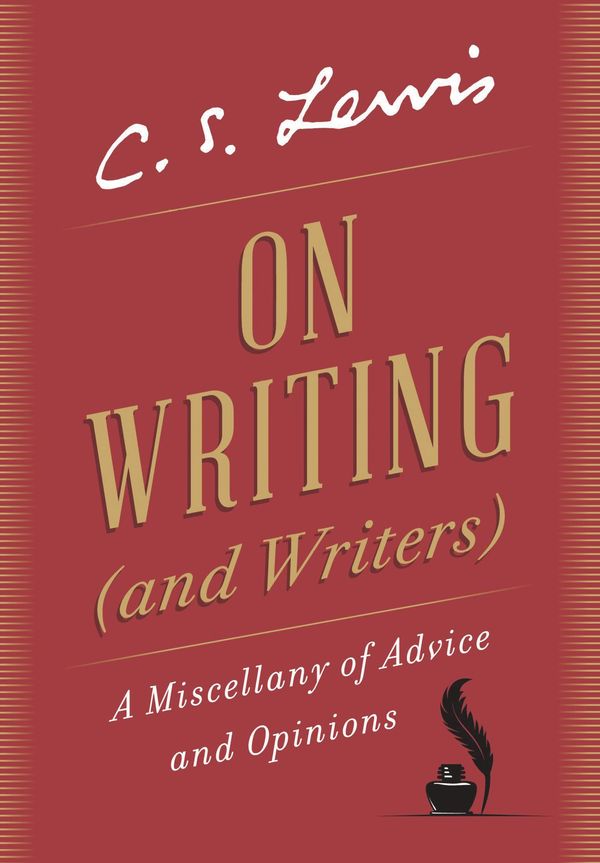 On Writing (and Writers): A Miscellany of Advice and Opinions Book Cover