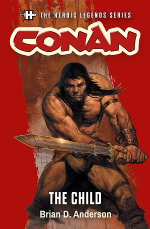 Conan: The Child: The Heroic Legends Series
