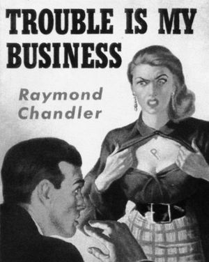 Trouble is My Business