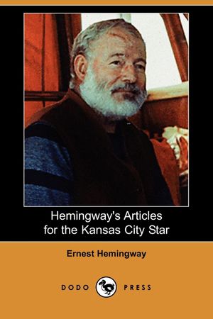 Hemingway's Articles for the Kansas City Star