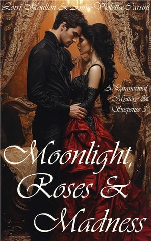 Moonlight, Roses & Madness