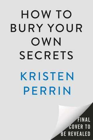 How to Bury Your Own Secrets