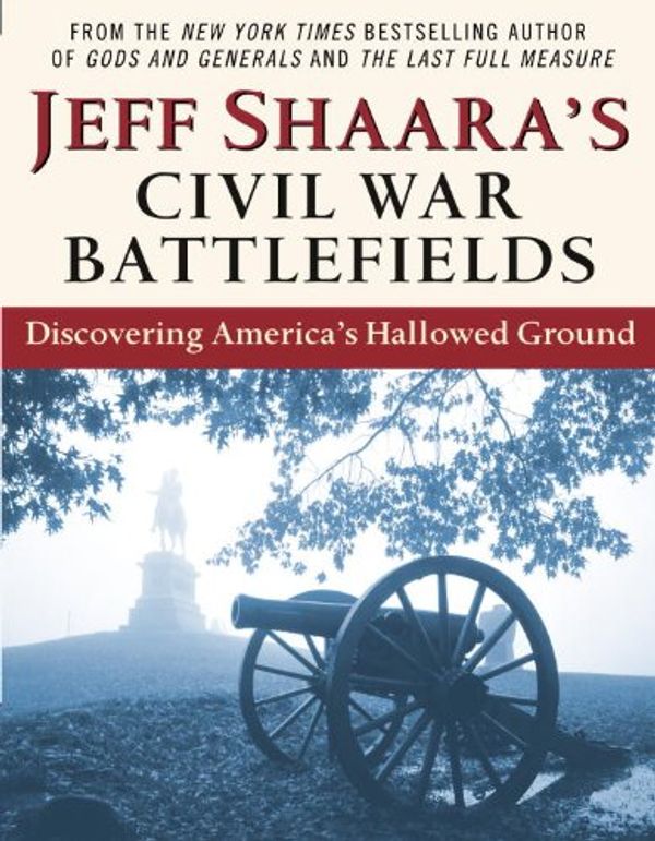 Jeff Shaara's Civil War Battlefields Book Cover